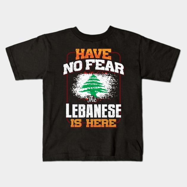 Lebanese Flag  Have No Fear The Lebanese Is Here - Gift for Lebanese From Lebanon Kids T-Shirt by Country Flags